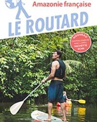 Visiter la Guyane avec le nouveau guide du Routard